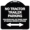 Signmission Parking Restriction No Tractor Trailer Parking Violators Will Be Towed Away at Owner, BW-1818-23372 A-DES-BW-1818-23372 - alternate 1